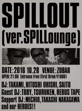 SPILLOUT (ver.SPILLounge)　　　　　　　　　　　　　　　　　　　ーHITOSHI OHISHI happy 40thー