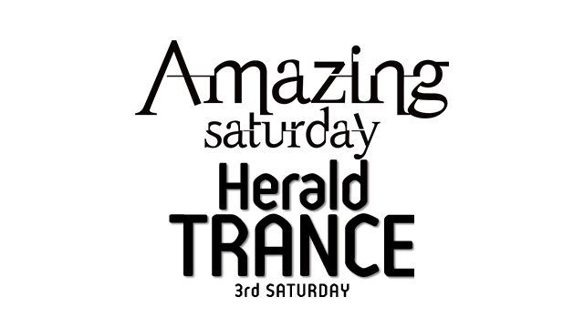 【Herald TRANCE / AMAZING SUTURDAY】