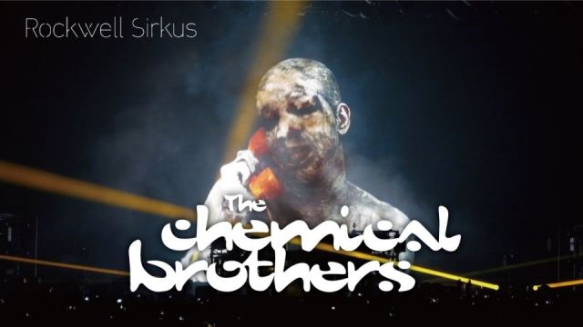 The Chemical Brothers 〜Rockwell Sirkus〜
