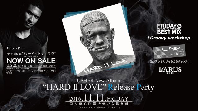 FRIDAY BEST MIX 神戸 / USHER New Album “HARD II LOVE” Release Party