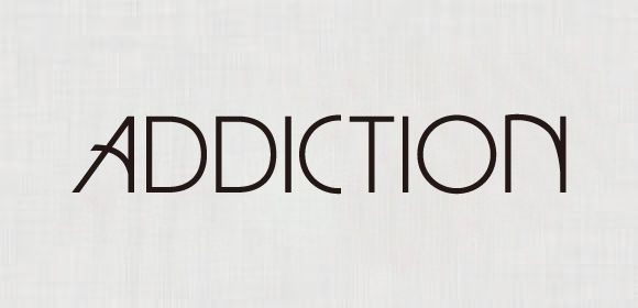 ADDICTION