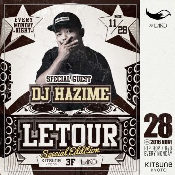 [LAND] LETOUR / SPECIAL GUEST : DJ HAZIME