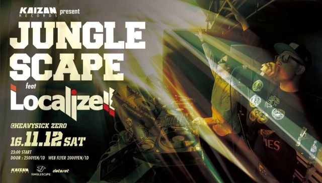 KAIZAN RECORDS PRESENTS JUNGLE SCAPE feat Localize!!