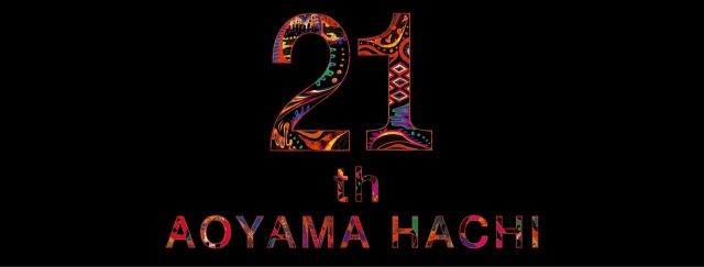 AOYAMA HACHI 21th ANNIVERSARY -DAY 1-
