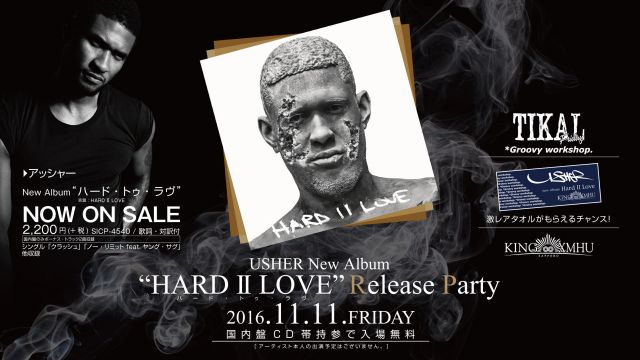 TIKAL / USHER New Album “HARD Ⅱ LOVE” Release Party