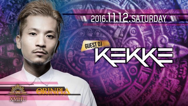 ORINPIA / SPECIAL GUEST ： KEKKE