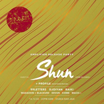 DPRB Shun Amplifier Release Party / w Profile