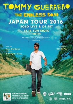 TOMMY GUERRERO "THE ENDLESS ROAD" JAPAN TOUR 2016  SOLO LIVE & DJ SET