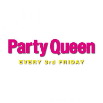 第3金曜【 Party Queen 】