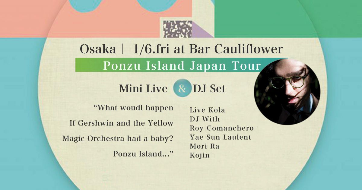 Ponzu Ialand Japan Tour｜Osaka