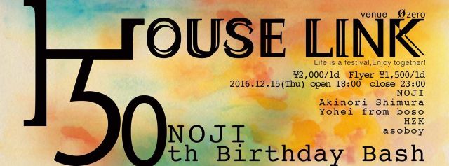 HOUSE LINK -DJ NOJI 50th Birthday Bash-