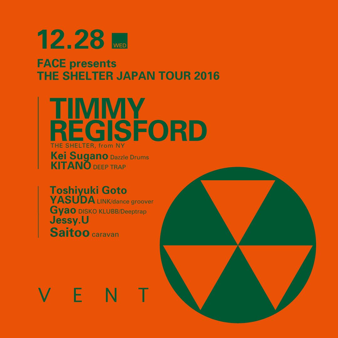 Timmy Regisford - FACE presents the Shelter JAPAN TOUR 2016 -