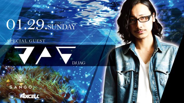 SUNDAY SANGO / SPECIAL GUEST ： DJ JAG