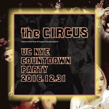 The Circus - UC NYE Countdown PARTY 2017 -