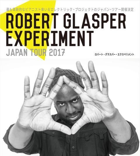 Robert Glasper Experiment JAPAN TOUR 2017