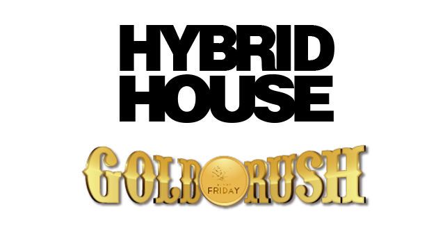 HYBRID HOUSE / GOLD RUSH