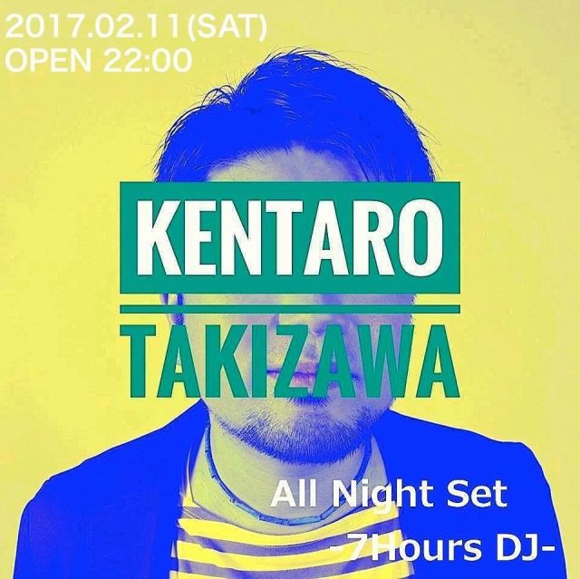 “KENTARO TAKIZAWA” All Night Set -7Hours DJ-