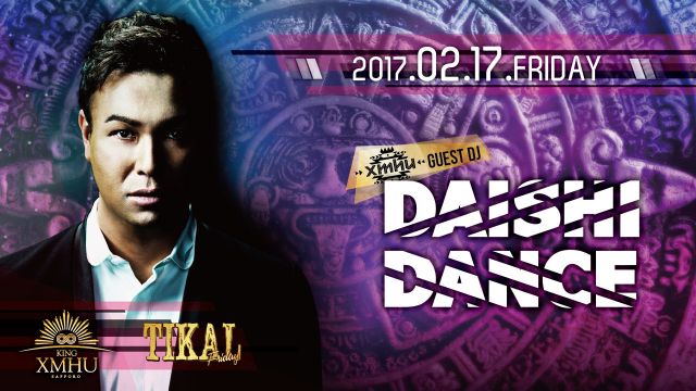 TIKAL / SPECIAL GUEST ： DAISHI DANCE