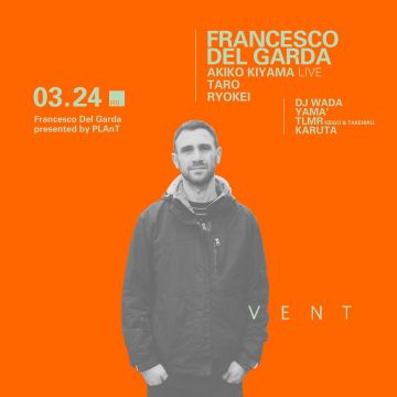 Francesco Del Garda presented by PLAnT 