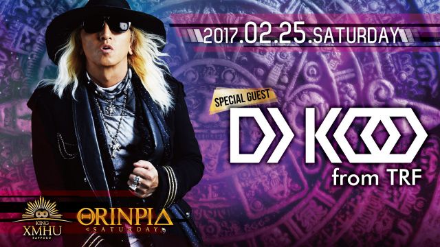 ORINPIA / SPECIAL GUEST ： DJ KOO from TRF