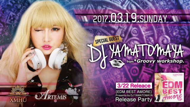 ARTEMIS / SPECIAL GUEST ： DJ YAMATOMAYA