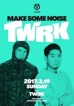 MAKE SOME NOISE TWRK