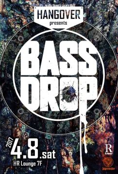 HANGOVER presents BASS DROP (7F)