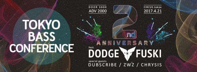 TOKYO BASS CONFERENCE 2nd Anniversary feat. Dodge & Fuski