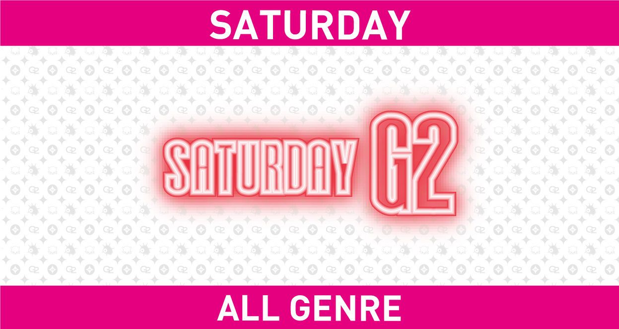 土曜日 【SATURDAY G2】