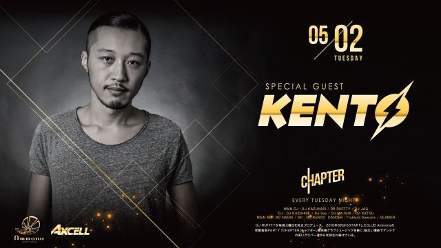 CHAPTER & AXCELL / SPECIAL GUEST：KENTO 