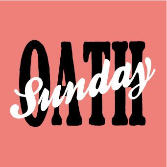 OATH SUNDAY