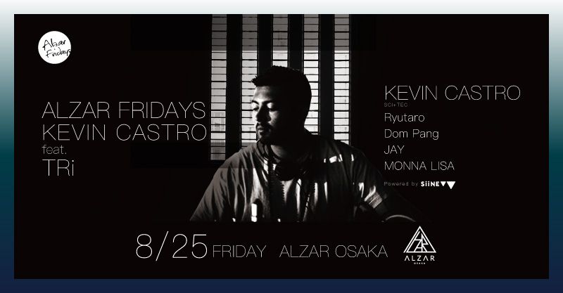 8.25(fri) ALZAR friday Kevin Castro feat. TRi
