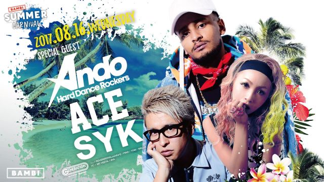 SPECIAL GUEST Ando / ACE / SYK / GENERATION