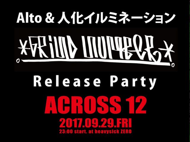 ACROSS12 ～Alto & 人化イルミネーション「GRIND NUMBER」Release Party～