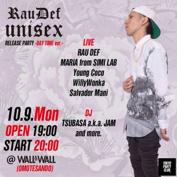RAU DEF 「UNISEX」RELEASE PARTY –DAY ver.- �