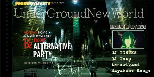 FFreeWayLiveTV Presents「UnderGroundNewWorld」【NIGHT TIME】