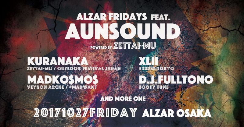 10.27(Fri)”ALZAR Fridays feat. Aunsound” powered by Zettai-Mu