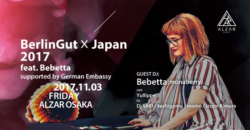 ”BerlinGut X Japan 2017 feat. Bebetta supported by German Embassy”