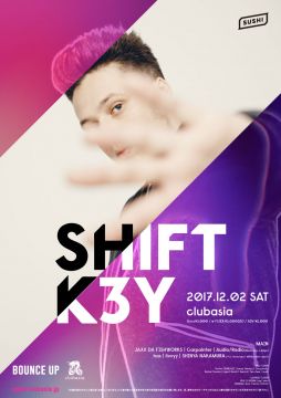 SUSHI x BOUNCE UP presents. Shift K3Y