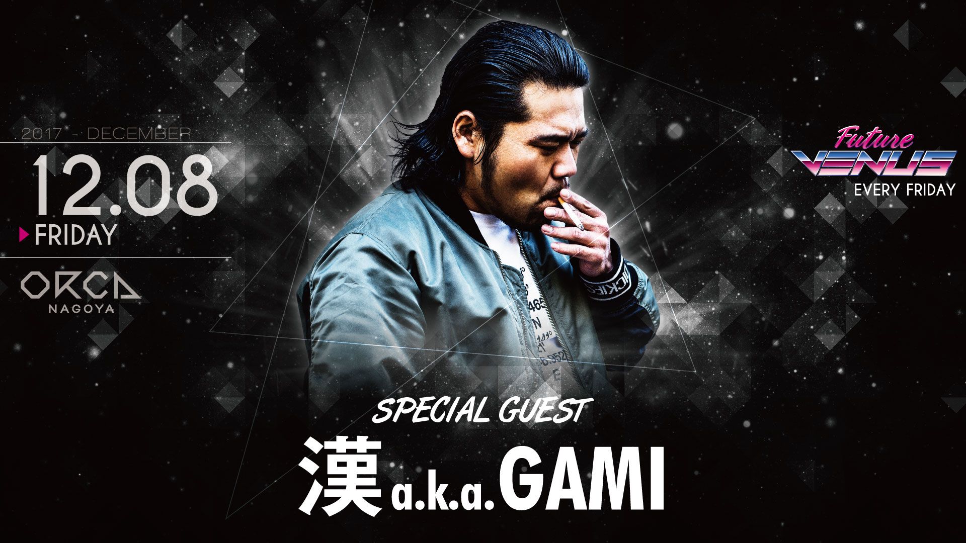 SPECIAL GUEST： 漢 a.k.a GAMI / 『 FUTURE VENUS 』