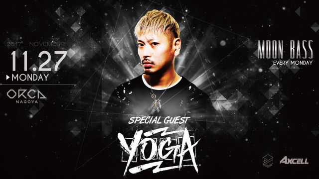 Special Guest: DJ Yoga / 『 Moon Bass 』
