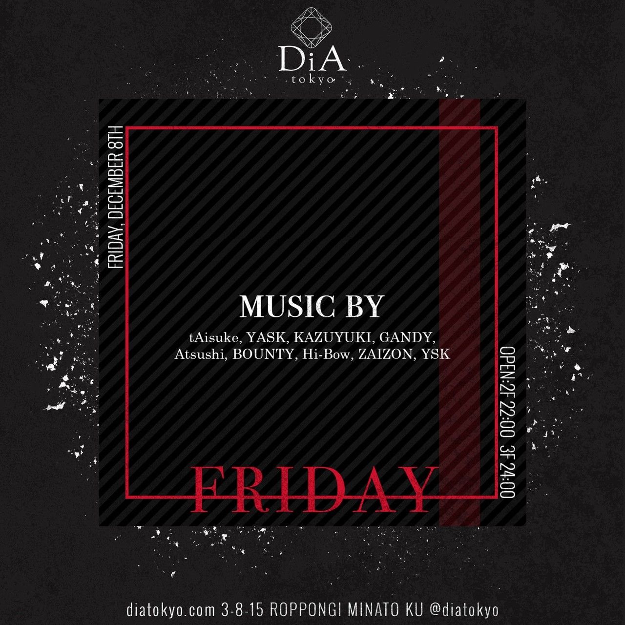 　　　　　　FRIDAY @ DiA tokyo [Roppongi]