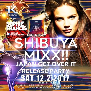 SHIBUYA MIXX - JAPAN GET IT OVER RELEASE PARTY