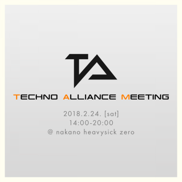 Techno Alliance Meeting【NIGHT TIME】