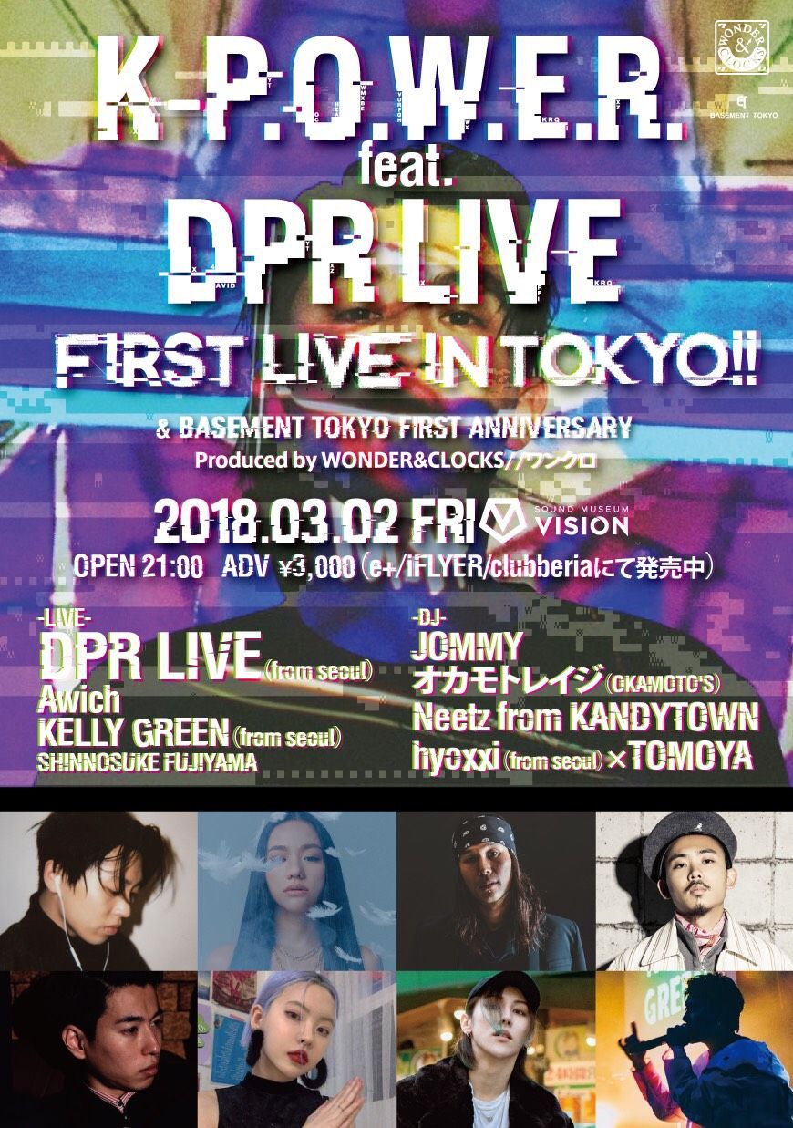 K-P.O.W.E.R. Feat. DPR LIVE FIRST LIVE IN TOKYO!! & BASEMENT TOKYO FIRST ANNIVERSARYProduced by WONDER&CLOCKS//ワンクロ