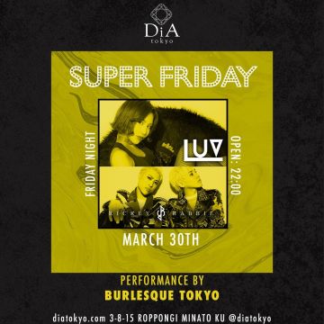 　　　　　　SUPER FRIDAY @ DiA tokyo