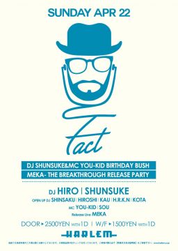 FACT -DJ SHUNSUKE & MC YOU-KID Birthday Bash & -MEKA ‘The Breakthrough’ Release Party-