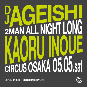 DJ Ageishi 2 MAN ALL NIGHT LONG feat KAORU INOUE