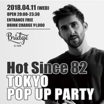 Hot Since 82 TOKYO POP UP PARTY