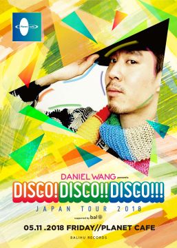 DANIEL WANG presents DISCO! DISCO!! DISCO!!! JAPAN TOUR 2018  